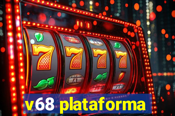 v68 plataforma